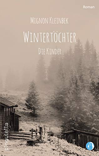 Wintertöchter: Die Kinder. Teil 2 der erfolgreichen Trilogie. Eine fesselnde Familiensaga