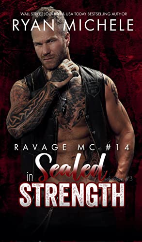 Sealed in Strength (Ravage MC #14): A Motorcycle Club Romance Trilogy of Crow & Rylynn (Rebellion #3)