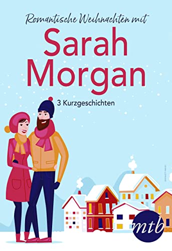 Romantische Weihnachten mit Sarah Morgan (drei Kurzgeschichten) (eBundle)