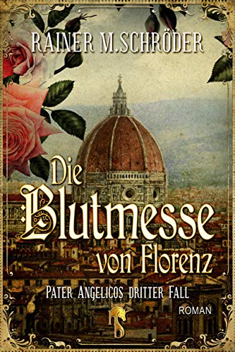 Die Blutmesse von Florenz: Pater Angelicos dritter Fall
