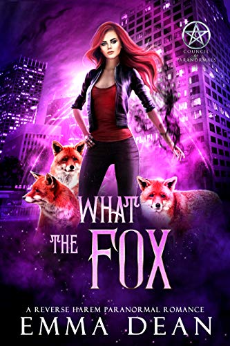 What the Fox: A Reverse Harem Shifter Romance (The Chaos of Foxes Book 3)