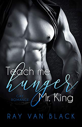 Teach me hunger, Mr. King: Gay Romance