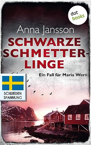Schwarze Schmetterlinge: Ein Fall für Maria Wern - Band 4: Die Nummer-1-Bestsellerautorin aus Schweden (Kriminalinspektorin Maria Wern)