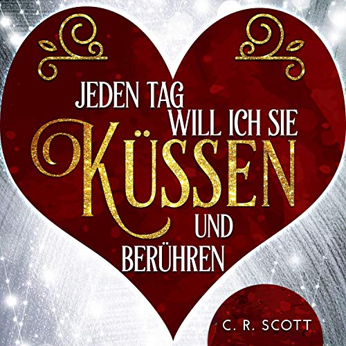 Jeden Tag will ich sie küssen und berühren