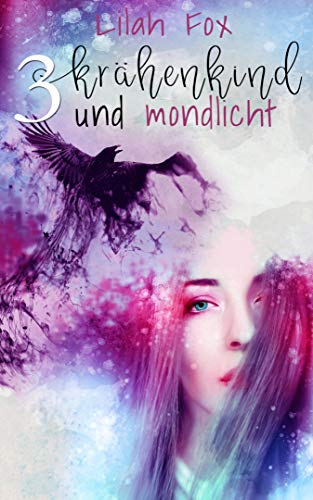 Krähenkind und Mondlicht (Die Morgaine-Chroniken 3)