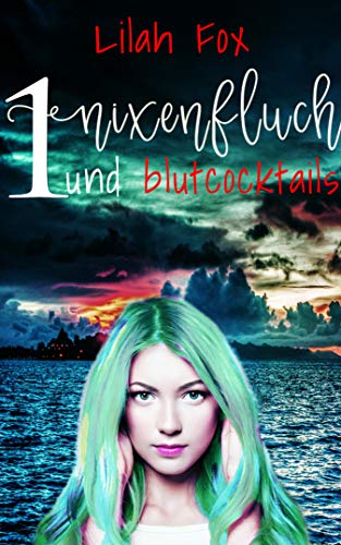 Nixenfluch und Blutcocktails (Die Morgaine-Chroniken 1)