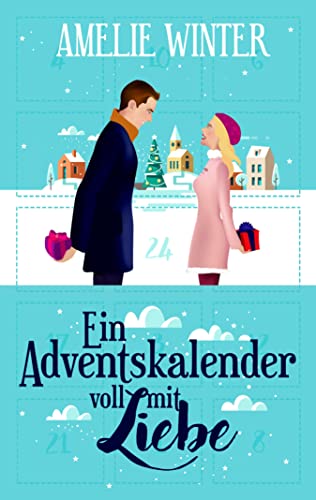 Ein Adventskalender voll mit Liebe: Romantische Weihnachtsgeschichte