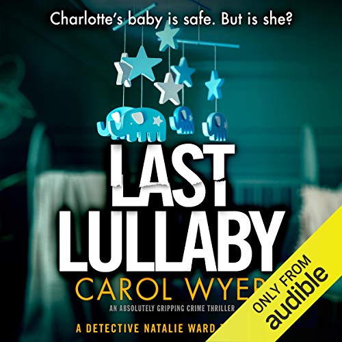 Last Lullaby: Detective Natalie Ward, Book 2