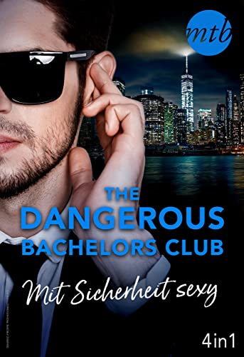 The Dangerous Bachelors Club - Mit Sicherheit sexy (4in1) (eBundle)