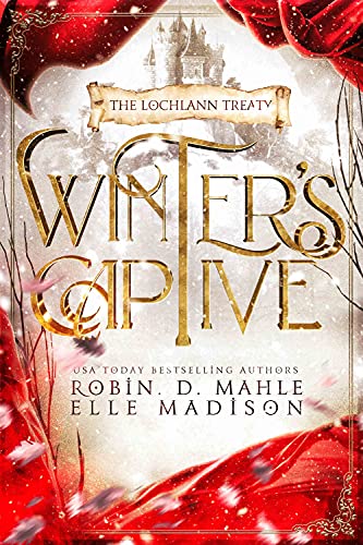 Winter's Captive: An Enemies-to-Lovers Fantasy Romance (The Lochlann Treaty Series Book 1)