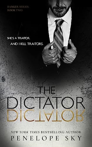 The Dictator: An Alpha Male Dark Mafia Romance (Banker Crime Book 2)