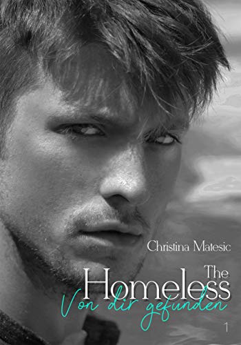 The Homeless: Von dir gefunden (Kyle & Zarah 1)