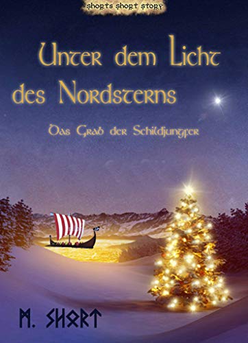 Unter dem Licht des Nordsterns: Das Grab der Schildjungfer