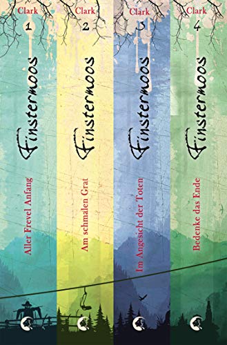 Finstermoos - Die komplette Reihe inkl. eShort: Aller Frevel Anfang. Am schmalen Grat. Im Angesicht der Toten. Bedenke das Ende. Im Bann der Vergessenen.