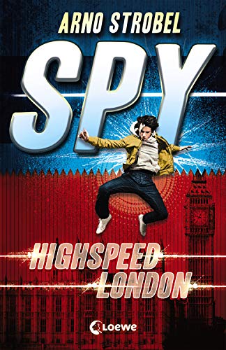 SPY (Band 1) - Highspeed London: Agenten-Buch für Jungen und Mädchen ab 12 Jahre