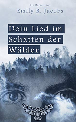 Dein Lied im Schatten der Wälder