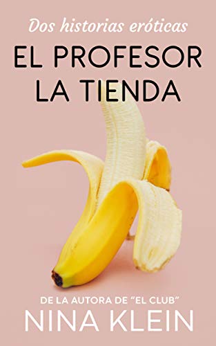 El Profesor, La Tienda: Dos historias eróticas