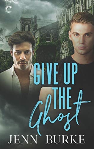 Give Up the Ghost: A Male/Male Paranormal Mystery (Not Dead Yet Book 2)