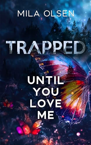 Trapped: Until You Love Me: (A Captive Romance with Beauty and the Beast Vibes) (Under Northern Skies Book 1)