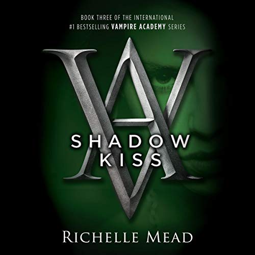 Shadow Kiss: A Vampire Academy Novel, Book 3