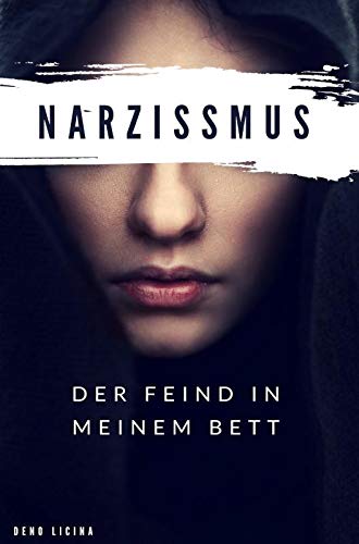 Der Feind in meinem Bett: Narzissmus