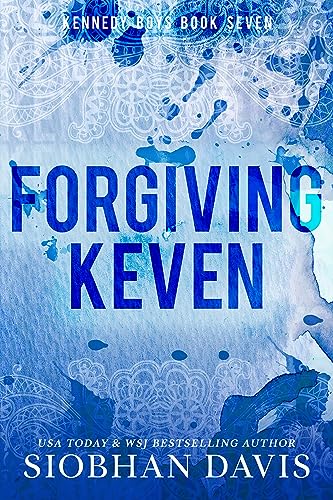 Forgiving Keven: A Stand-alone Second Chance Romance (The Kennedy Boys Book 7)
