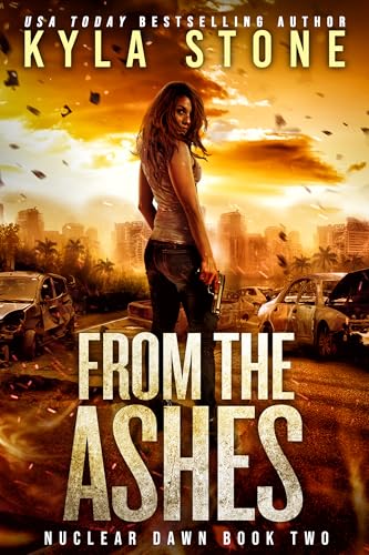 From the Ashes: A Survival Thriller (Nuclear Dawn Book 2)
