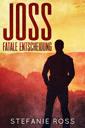 Joss - Fatale Entscheidung: Eine DeGrasse-LKA/SEALs-Novelle