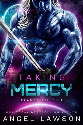 Taking Mercy: Sci-Fi Alien Romance : Planet Athion (Pioneers Book 1)