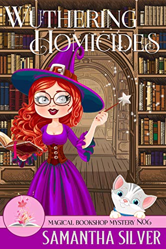 Wuthering Homicides: A Paranormal Cozy Mystery (Magical Bookshop Mystery Book 6)