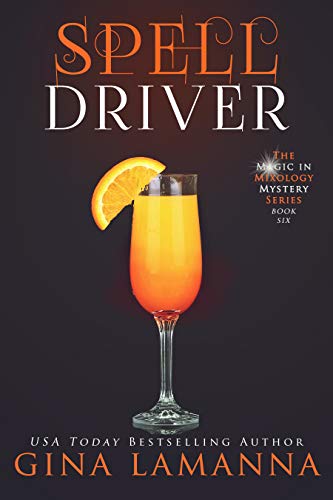 Spelldriver (The Magic & Mixology Mystery Series Book 6) (English Edition)