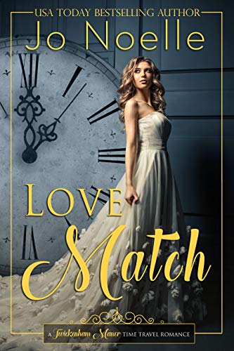 Love Match: Sweet Historical Romance (Twickenham Manor Time Travel Romance Book 3)