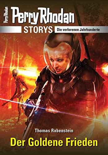 PERRY RHODAN-Storys: Der Goldene Frieden: Die verlorenen Jahrhunderte