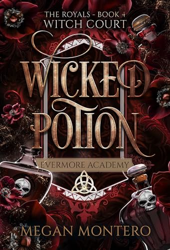 Wicked Potion: An Evermore Academy Forbidden Romance (The Royals: Witch Court Book 4)