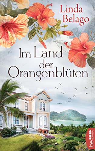 Im Land der Orangenblüten (Die Surinam-Saga - Ein Landschaftsroman 1)