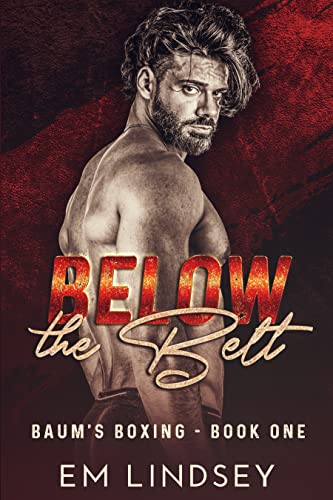 Below the Belt (Baum's Boxing Book 1)