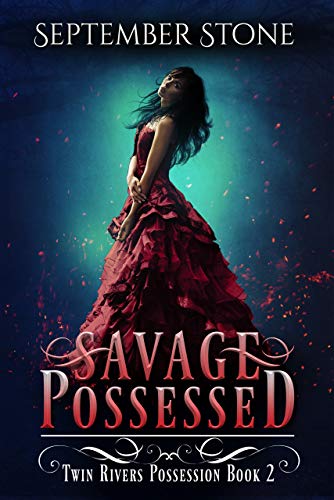 Savage Possessed: A Reverse Harem Urban Fantasy Adventure (Twin Rivers Possession Book 2)