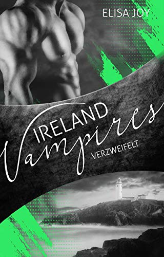 Ireland Vampires 26: Verzweifelt