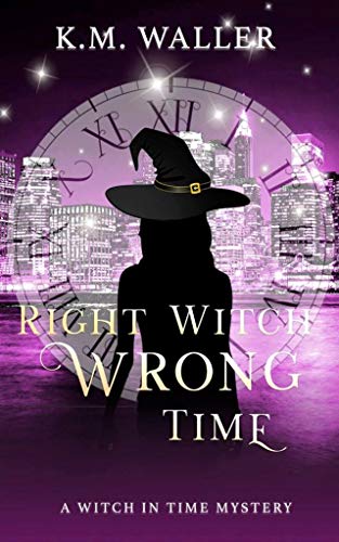 Right Witch Wrong Time (Witch in Time: Nuala Book 1)