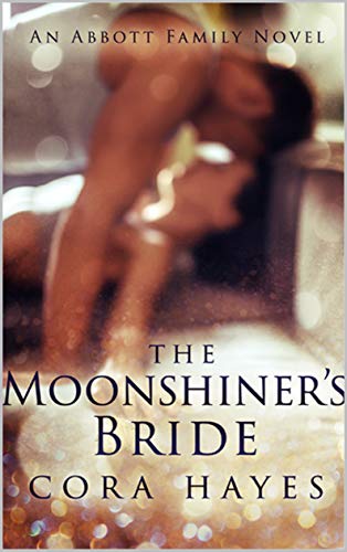 The Moonshiner’s Bride: An Abbott Family Novel