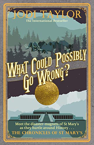 What Could Possibly Go Wrong? (Chronicles of St. Mary's Book 6)