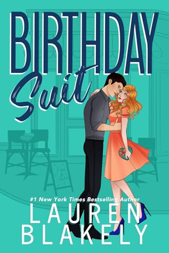 Birthday Suit: A Friends To Lovers/One Who Got Away Standalone Romance (The Guys Who Got Away Book 1)