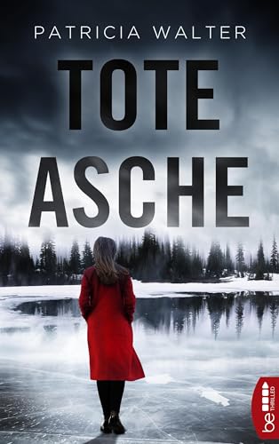 Tote Asche (Pageturner-Thriller von Patricia Walter 3)