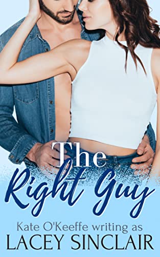 The Right Guy: A romantic comedy