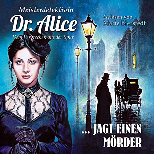 Meisterdetektivin Dr. Alice jagt einen Mörder: Dem Verbrechen auf der Spur 1