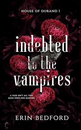 Indebted to the Vampires (House of Durand Book 1)