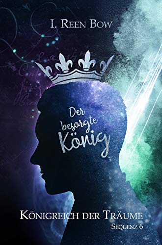 Königreich der Träume - Sequenz 6: Der besorgte König