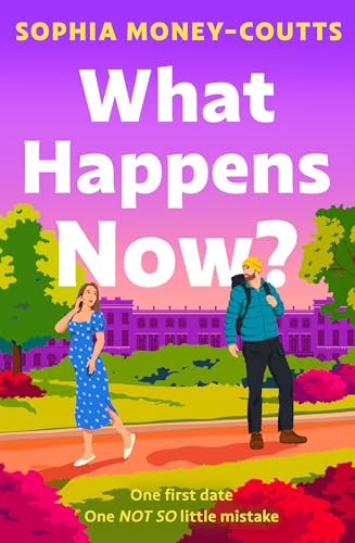 What Happens Now?: the most hilarious and feel-good, second-chance romance novel for 2023
