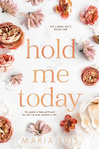 Hold Me Today (Put A Ring On It Book 1)