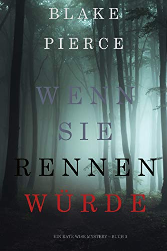 Wenn Sie Rennen Würde (Ein Kate Wise Mystery – Buch 3)